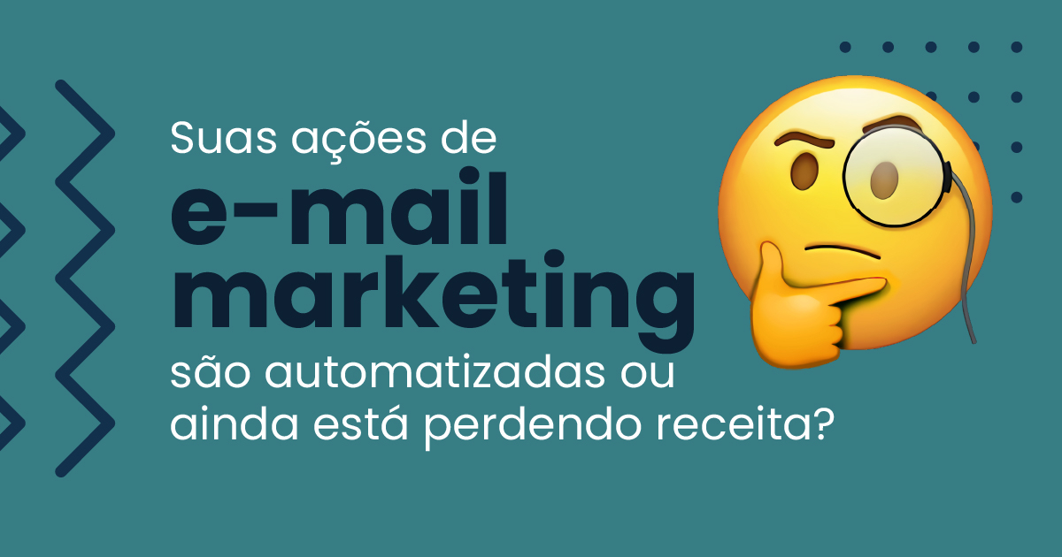 As suas ações de e-mail marketing são automatizadas ou ainda vivem na idade da pedra?