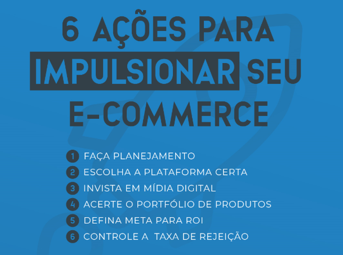 ¨6 Ações para impulsionar o seu E-commerce