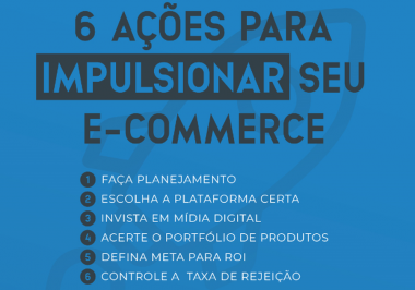 ¨6 Ações para impulsionar o seu E-commerce